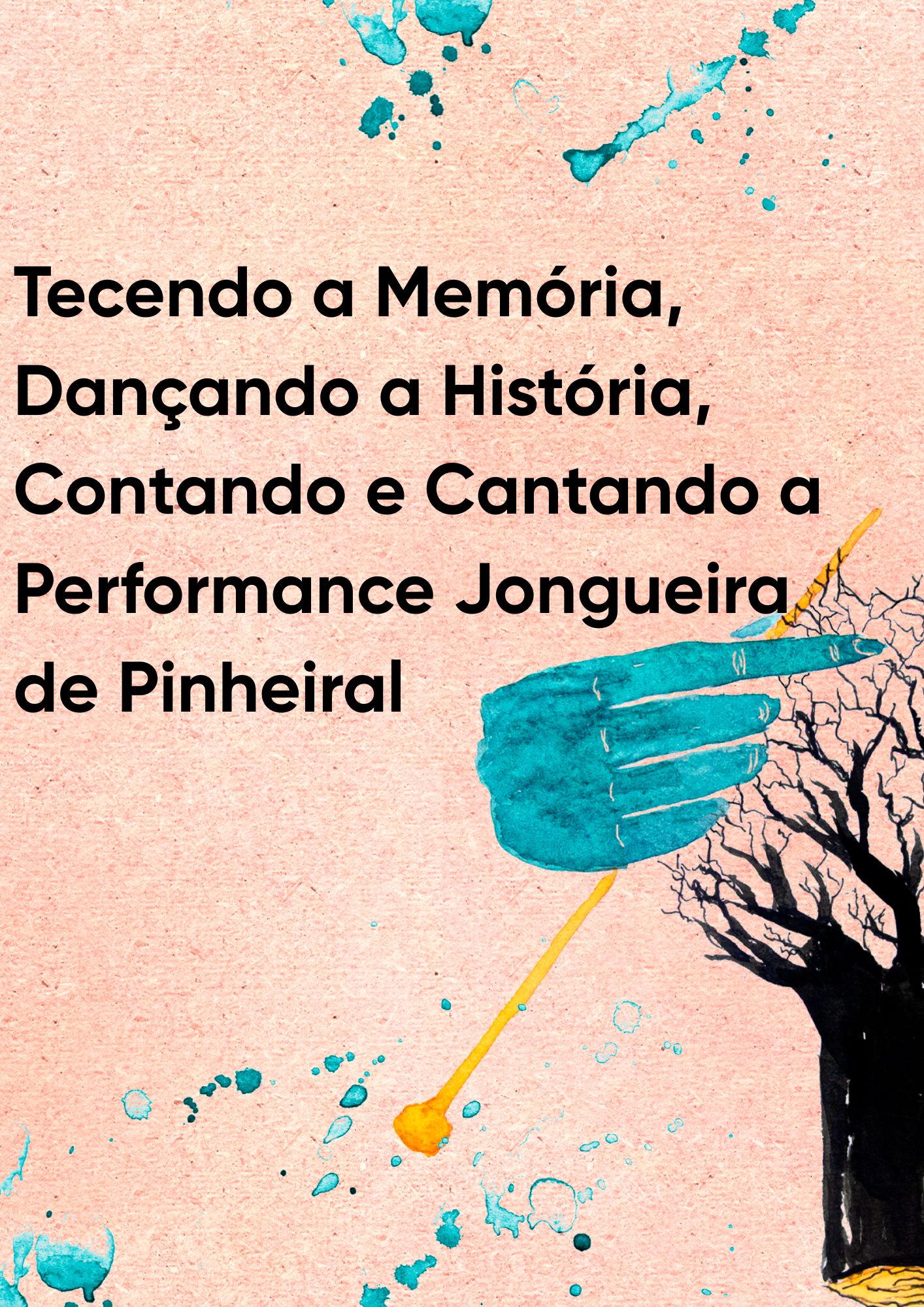 Capa de Tecendo a Memória, Dançando a História, Contando e Cantando a Performance Jongueira de Pinheiral